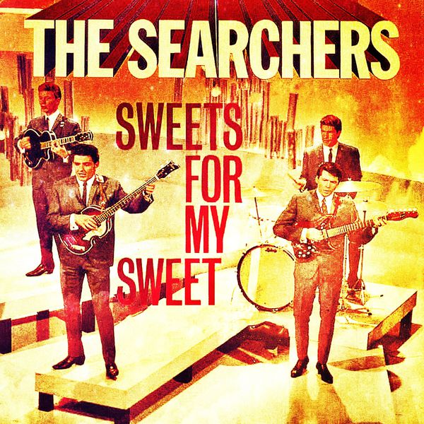 The Searchers|Sweets for My Sweet The Searchers|Sweets for My Sweet