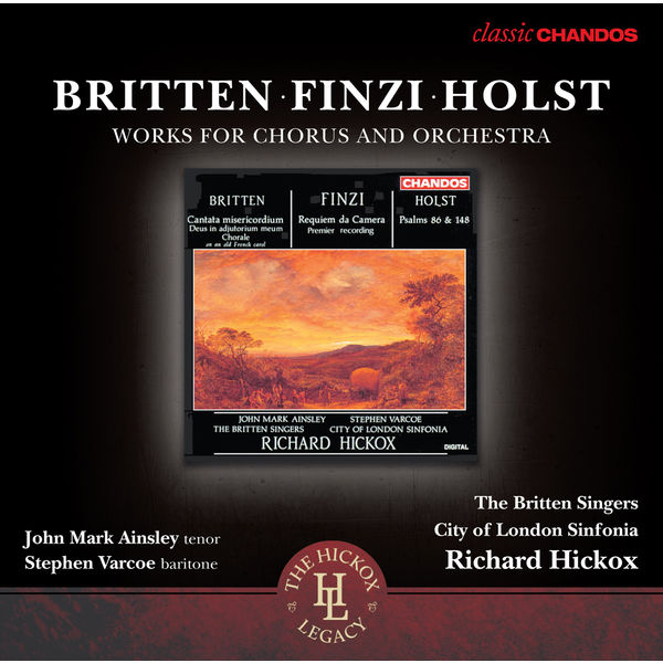 Richard Hickox - Britten, Finzi, Holst: Works for chorus & orchestra Richard Hickox - Britten, Finzi, Holst: Works for chorus & orchestra