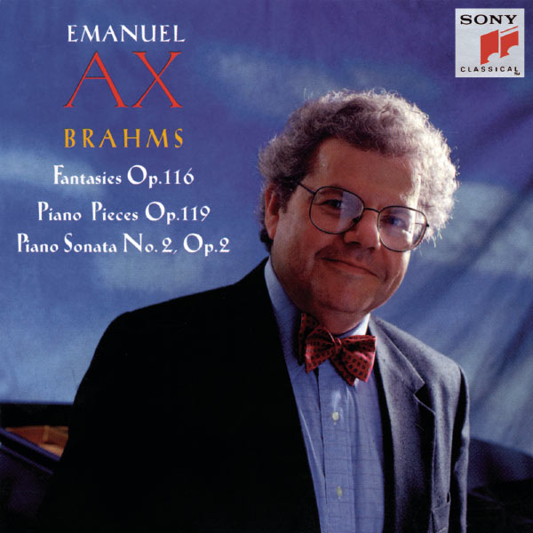 Emanuel Ax|Brahms: 7 Fantasies, Op. 116, 4 Klavierstücke, Op. 119 & Piano Sonata No. 2, Op. 2