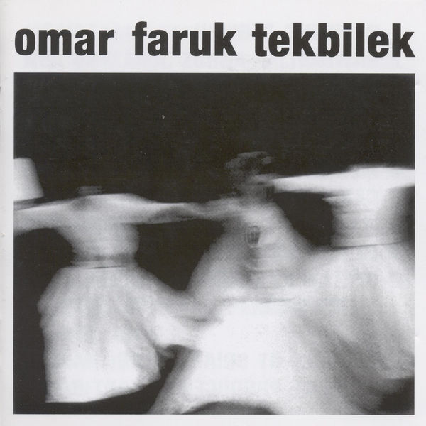 Omar Faruk Tekbilek|Whirling Omar Faruk Tekbilek|Whirling