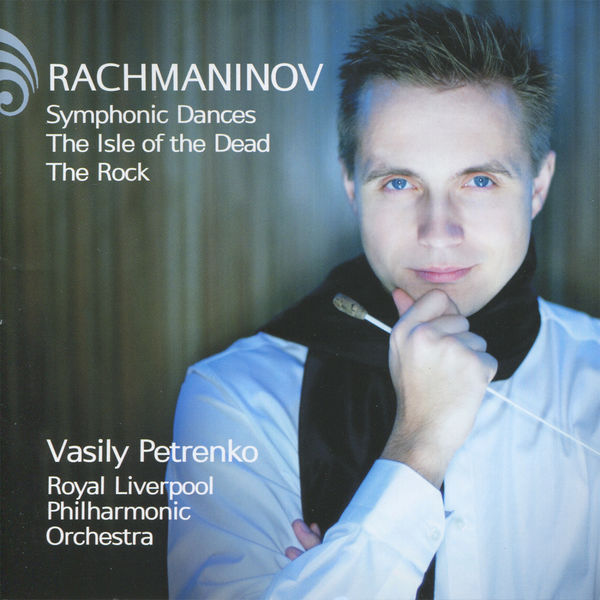 Royal Liverpool Philharmonic Orchestra|Rachmaninov: Symphonic Dances, The Isle of the Dead & The Rock Royal Liverpool Philharmonic Orchestra|Rachmaninov: Symphonic Dances, The Isle of the Dead & The Rock