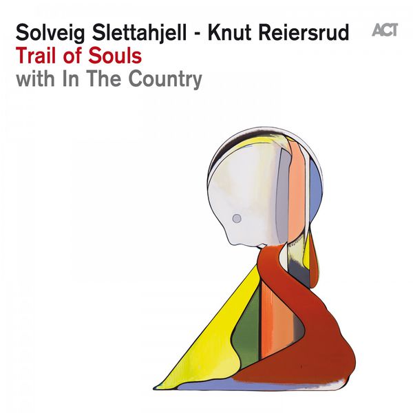 Solveig Slettahjell - Trail of Souls Solveig Slettahjell - Trail of Souls