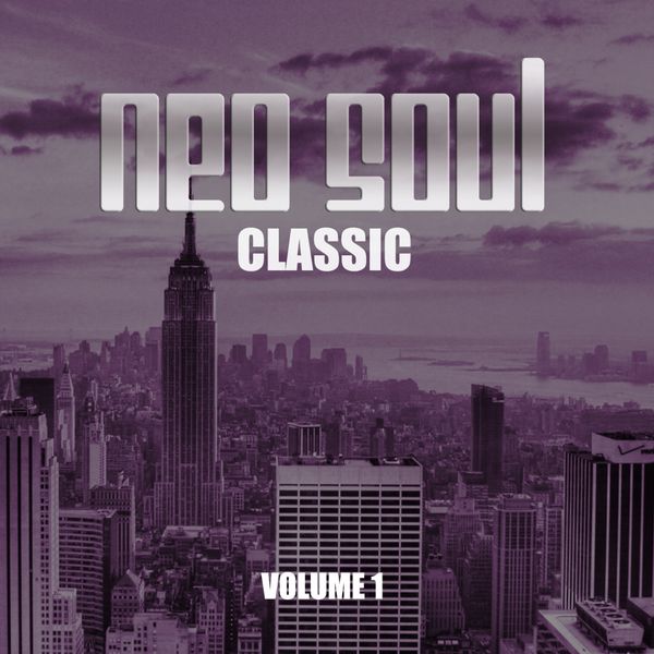 Various Artists - Neo Soul Classic, Vol. 1 Various Artists - Neo Soul Classic, Vol. 1