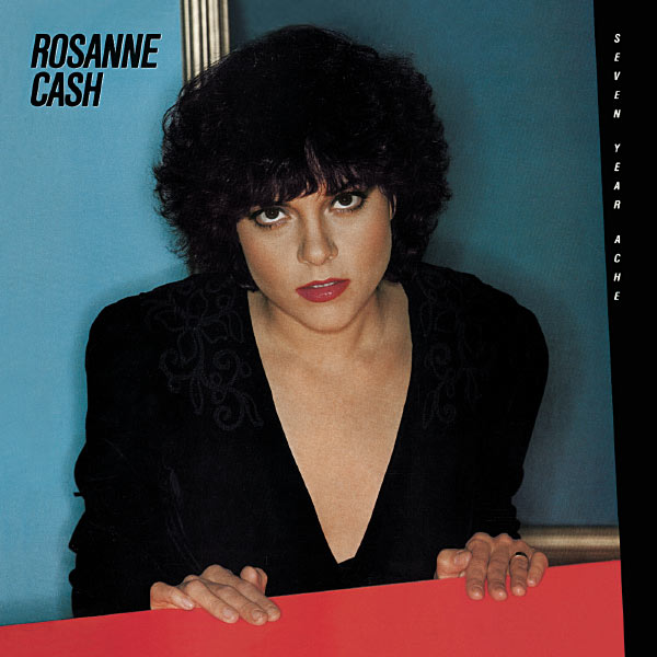 Rosanne Cash|Seven Year Ache Rosanne Cash|Seven Year Ache