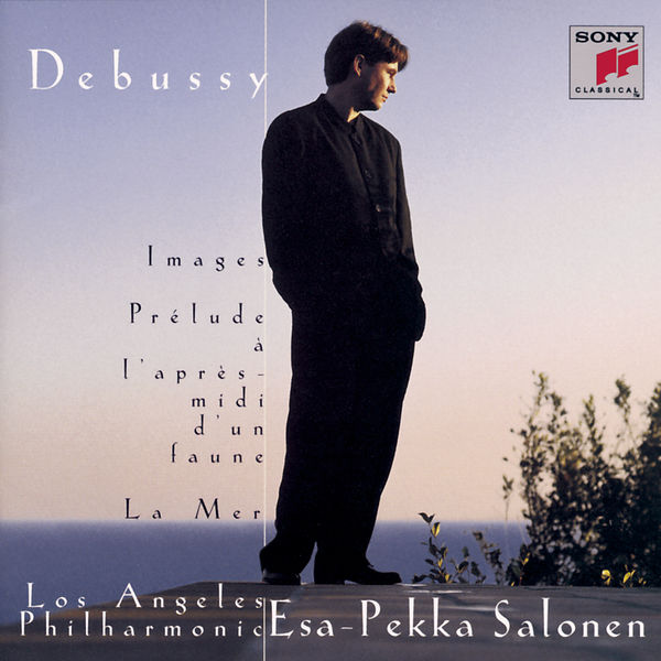 Esa-Pekka Salonen|Debussy: Images pour orchestre, Prélude à l'après-midi d'un faune & La mer