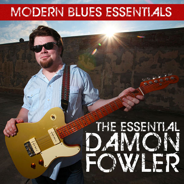 Damon Fowler|Modern Blues Essentials: The Essential Damon Fowler