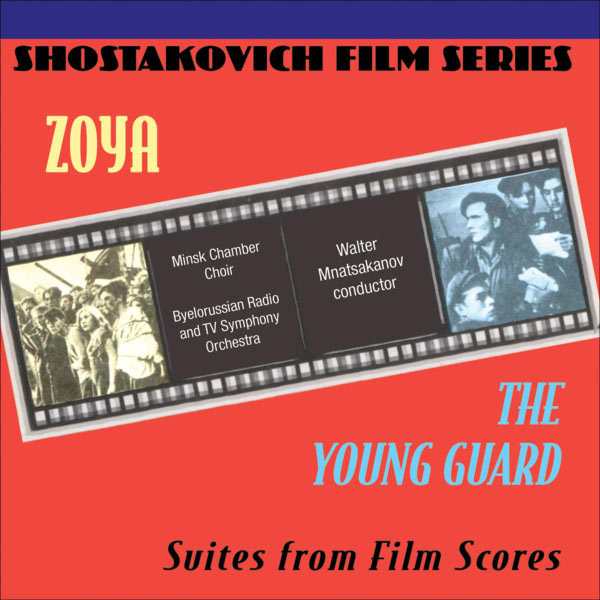 Byelorussian Radio and TV Symphony Orchestra|SHOSTAKOVICH, D.: Young Guard Suite (The) / Zoya Suite (Minsk Chamber Choir, Belarussian Radio and TV Symphony, Mnatsakanov)