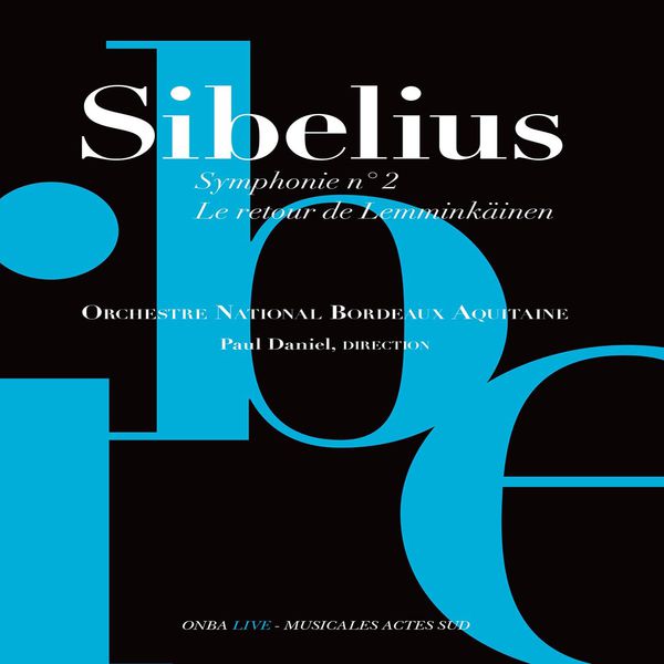 Orchestre National Bordeaux Aquitaine - Sibelius: Symphonie No. 2 & Le Retour de Lemminkäinen Orchestre National Bordeaux Aquitaine - Sibelius: Symphonie No. 2 & Le Retour de Lemminkäinen