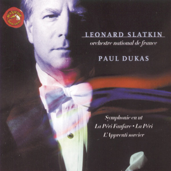 Leonard Slatkin|Dukas: La Peri Fanfare & La Peri & L'apprenti Sorcier & Symphony in C Major