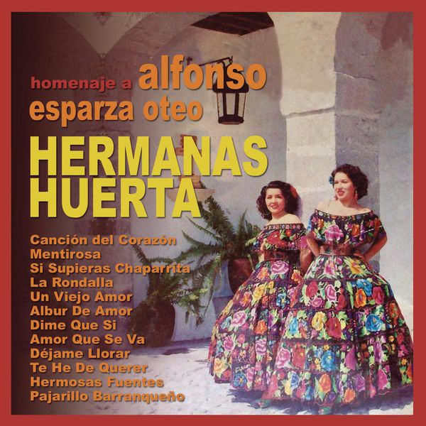 Hermanas Huerta - Homenaje A Alfonso Esparza Hermanas Huerta - Homenaje A Alfonso Esparza