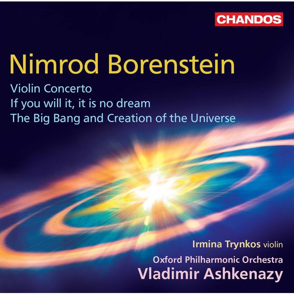 Irmina Trynkos - Borenstein: Violin Concerto, If You Will It, It Is No Dream & The Big Bang and Creation of the Universe Irmina Trynkos - Borenstein: Violin Concerto, If You Will It, It Is No Dream & The Big Bang and Creation of the Universe