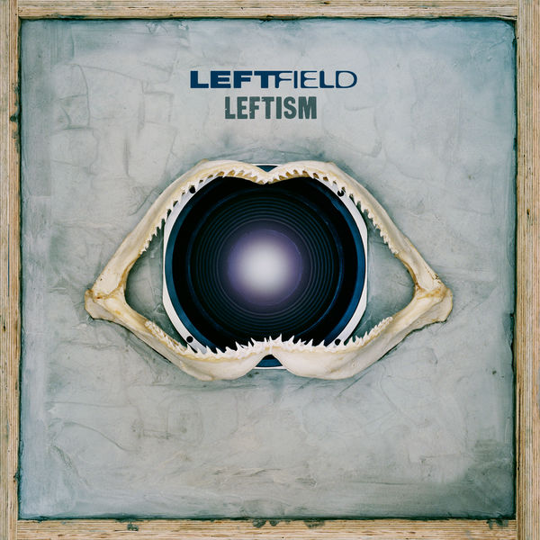 Leftfield|Leftism (Deluxe Edition) Leftfield|Leftism (Deluxe Edition)