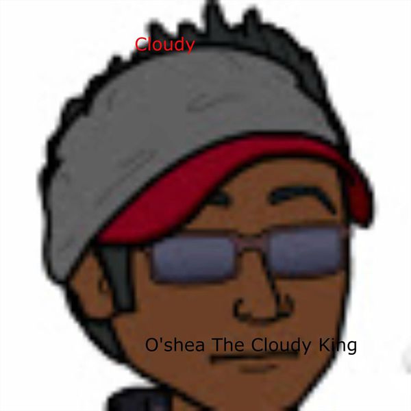 O'shea The Cloudy King|Cloudy O'shea The Cloudy King|Cloudy