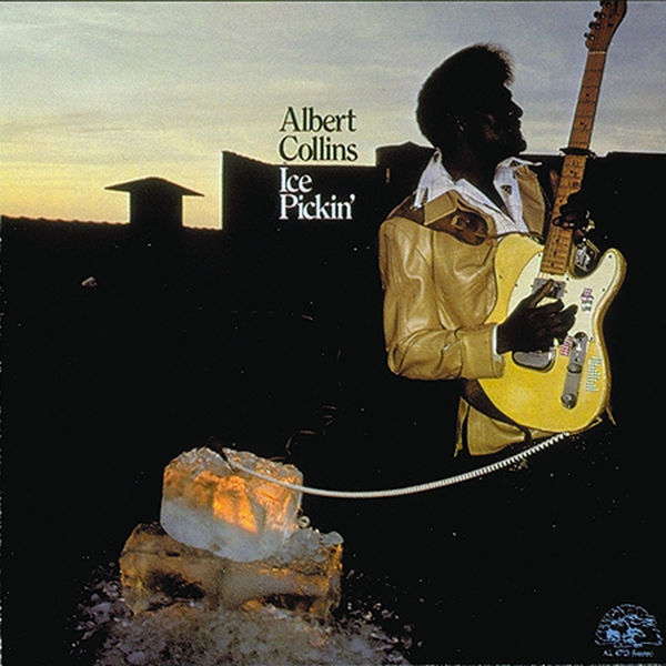 Albert Collins|Ice Pickin' (Albert Collins) Albert Collins|Ice Pickin' (Albert Collins)