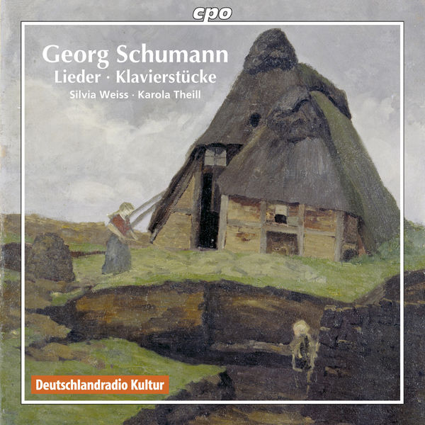 Silvia Weiss|Georg Schumann: Lieder - Klavierstücke Silvia Weiss|Georg Schumann: Lieder - Klavierstücke
