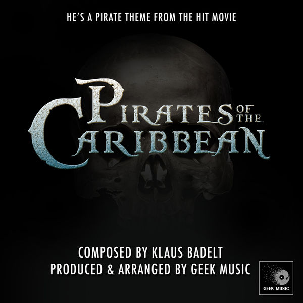 Geek Music|Pirates Of The Caribbean - Main Theme - He's A Pirate