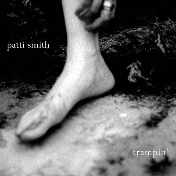 Patti Smith - Trampin' Patti Smith - Trampin'