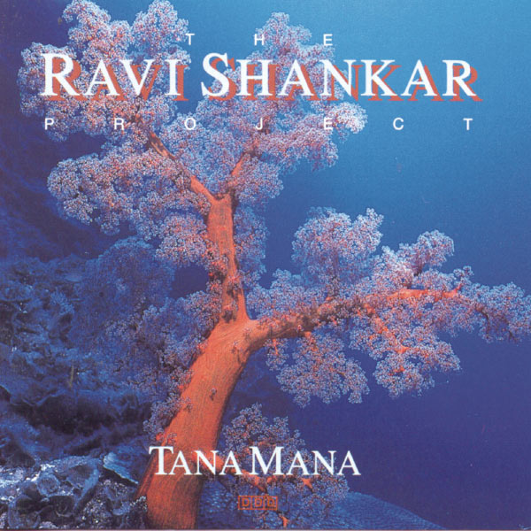 Ravi Shankar - The Shankar Project : Tana Mana Ravi Shankar - The Shankar Project : Tana Mana