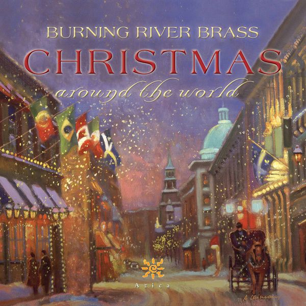 Burning River Brass - Christmas Around the World Burning River Brass - Christmas Around the World