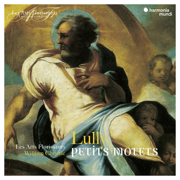 Les Arts Florissants - Lully: Petits Motets Les Arts Florissants - Lully: Petits Motets