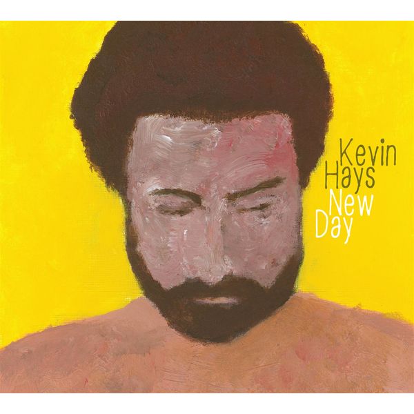 Kevin Hays - New day Kevin Hays - New day