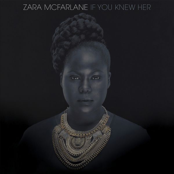 Zara McFarlane - If You Knew Her Zara McFarlane - If You Knew Her