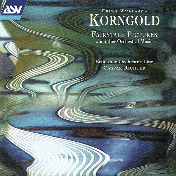 Bruckner Orchester Linz - Korngold: Fairytale Pictures and other Orchestral Music Bruckner Orchester Linz - Korngold: Fairytale Pictures and other Orchestral Music