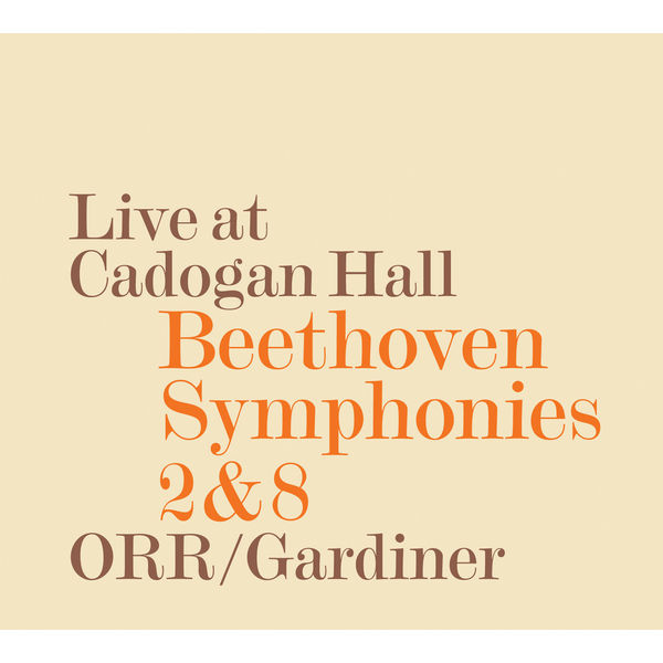 John Eliot Gardiner|Beethoven : Symphonies Nos. 2 & 8 (Live) John Eliot Gardiner|Beethoven : Symphonies Nos. 2 & 8 (Live)