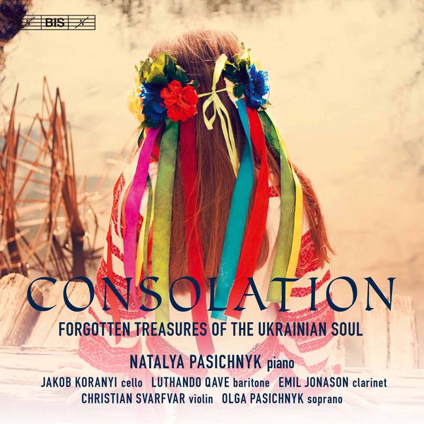 Natalya Pasichnyk - Consolation: Forgotten Treasures of the Ukranian Soul Natalya Pasichnyk - Consolation: Forgotten Treasures of the Ukranian Soul