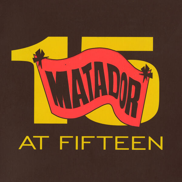 Various Artists - Matador At Fifteen Various Artists - Matador At Fifteen