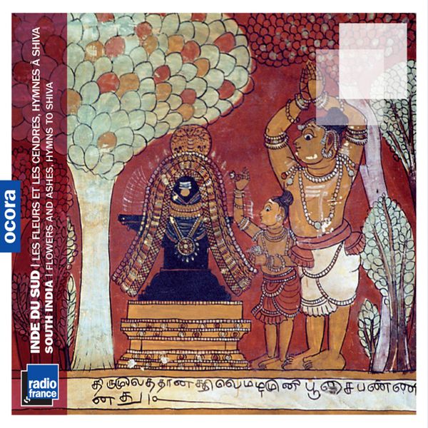 Hymns to Shiva - Inde du Sud : les fleurs et les cendres, hymnes à Shiva Hymns to Shiva - Inde du Sud : les fleurs et les cendres, hymnes à Shiva