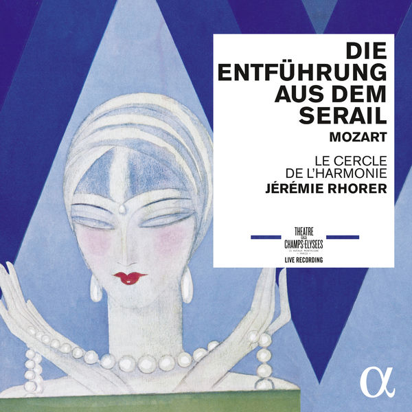 Jérémie Rhorer - Mozart: Die Entführung aus dem Serail Jérémie Rhorer - Mozart: Die Entführung aus dem Serail