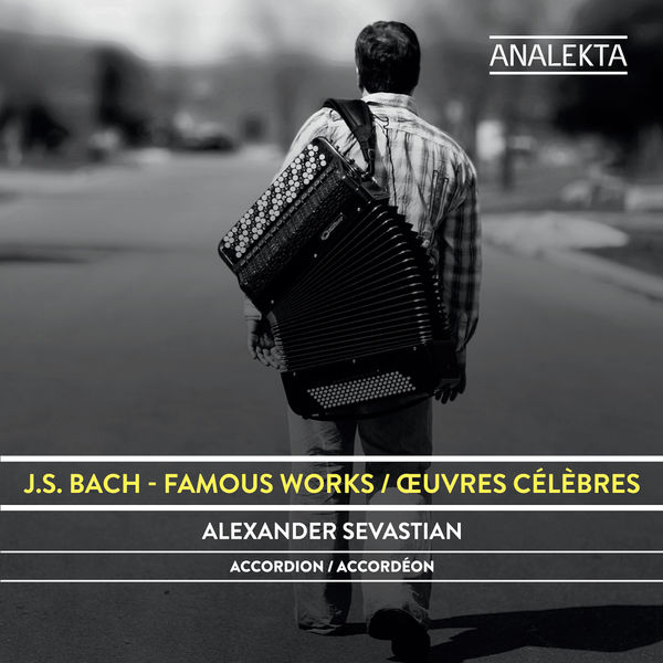 Alexander Sevastian|J.S. Bach: Famous Works