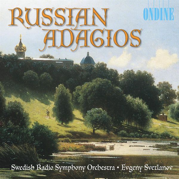 Swedish Radio Symphony Orchestra|Orchestral Music (Russian) - KHACHATURIAN, A.I. / PROKOFIEV,S. / GLAZUNOV, A.K. / TCHAIKOVSKY, P.I. (Russian Adagios) Swedish Radio Symphony Orchestra|Orchestral Music (Russian) - KHACHATURIAN, A.I. / PROKOFIEV,S. / GLAZUNOV, A.K. / TCHAIKOVSKY, P.I. (Russian Adagios)