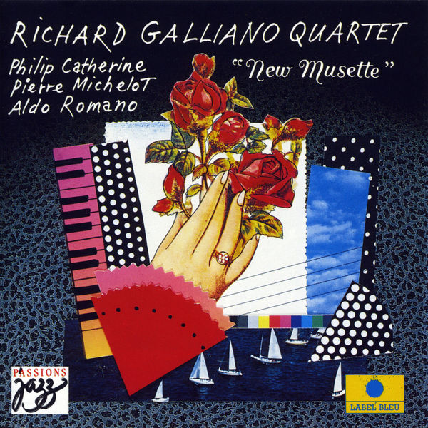 Richard Galliano|New Musette (feat. Phillip Catherine, Pierre Michelot & Aldo Romano) Richard Galliano|New Musette (feat. Phillip Catherine, Pierre Michelot & Aldo Romano)
