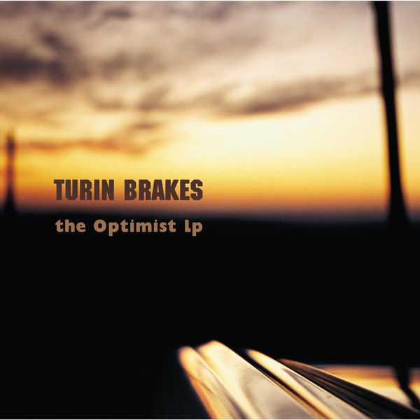 Turin Brakes - The Optimist Turin Brakes - The Optimist