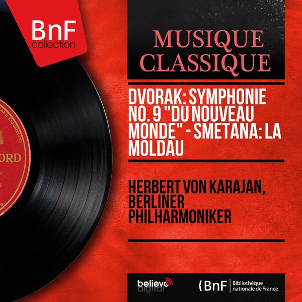 Herbert von Karajan|Dvořák: Symphonie No. 9 "Du Nouveau Monde" - Smetana: La Moldau (Stereo Version) Herbert von Karajan|Dvořák: Symphonie No. 9 "Du Nouveau Monde" - Smetana: La Moldau (Stereo Version)