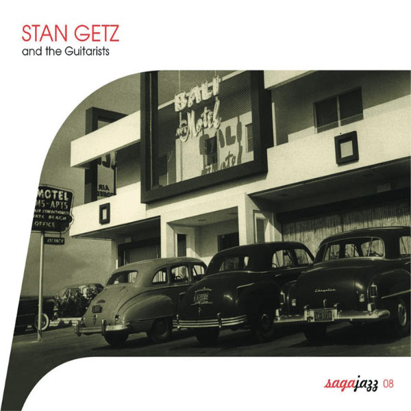 Stan Getz|Saga Jazz: And The Guitarists Stan Getz|Saga Jazz: And The Guitarists
