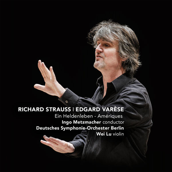 Edgar Varèse|Strauss: Ein Heldenleben - Varese: Amériques Edgar Varèse|Strauss: Ein Heldenleben - Varese: Amériques