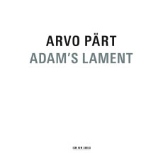 Arvo Pärt : Adam's Lament