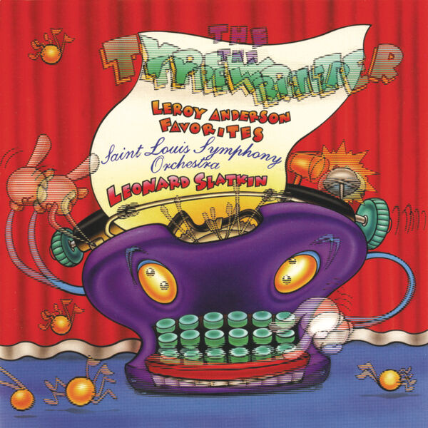 Leonard Slatkin - The Typewriter: Leroy Anderson Favorites Leonard Slatkin - The Typewriter: Leroy Anderson Favorites