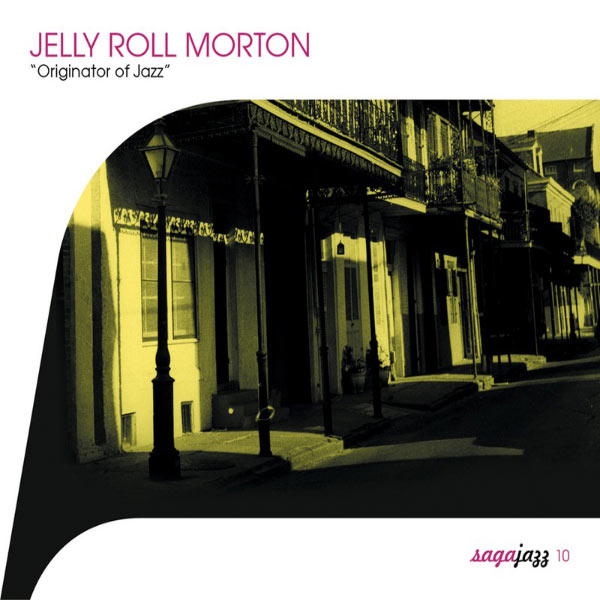 Jelly Roll Morton|Saga Jazz: Originator of Jazz