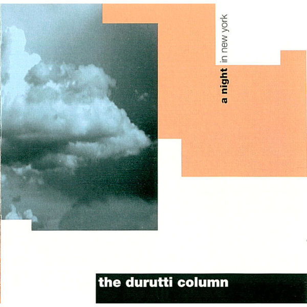 The Durutti Column - A Night In New York The Durutti Column - A Night In New York
