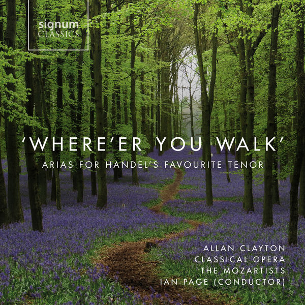 Ian Page|'Where'er You Walk': Arias For Handel's Favourite Tenor