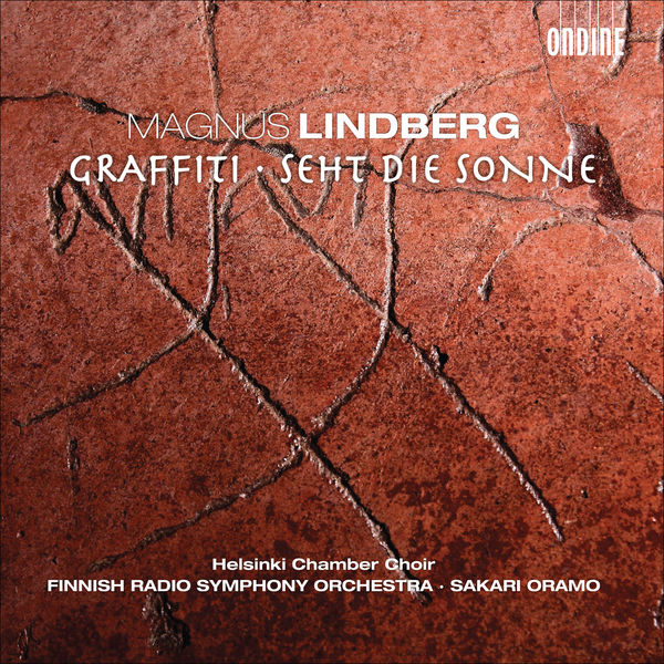 Helsinki Chamber Choir|LINDBERG, M.: Graffiti / Seht die Sonne (Helsinki Chamber Choir / Finnish Radio Symphony, Oramo)