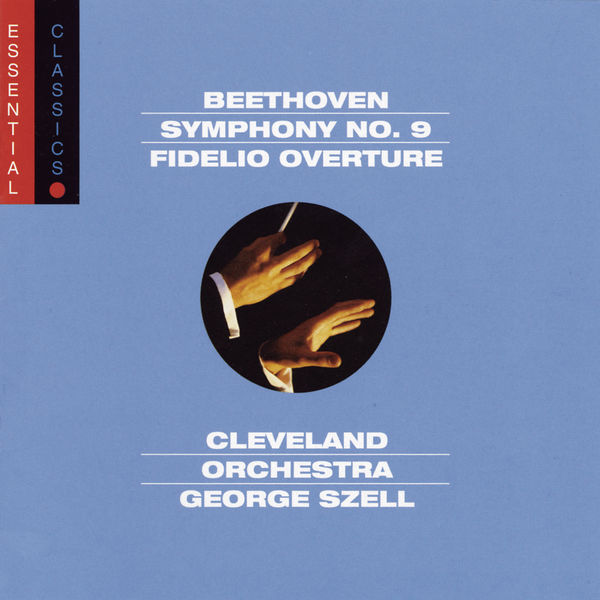 George Szell - Beethoven: Symphony No. 9 "Choral" & Fidelio Overture George Szell - Beethoven: Symphony No. 9 "Choral" & Fidelio Overture
