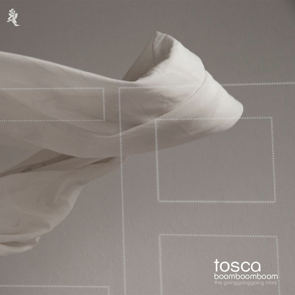 Tosca|Boom Boom Boom (The Going Going Going Remixes)