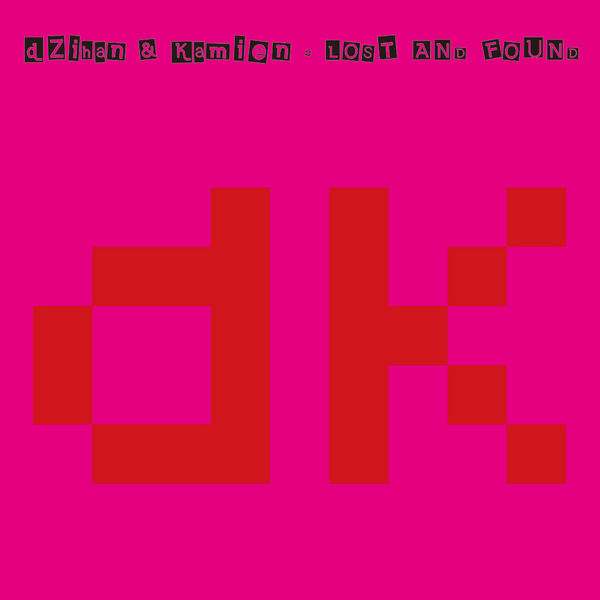 dZihan & Kamien - Lost & Found dZihan & Kamien - Lost & Found