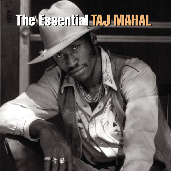 Taj Mahal - The Essential Taj Mahal Taj Mahal - The Essential Taj Mahal