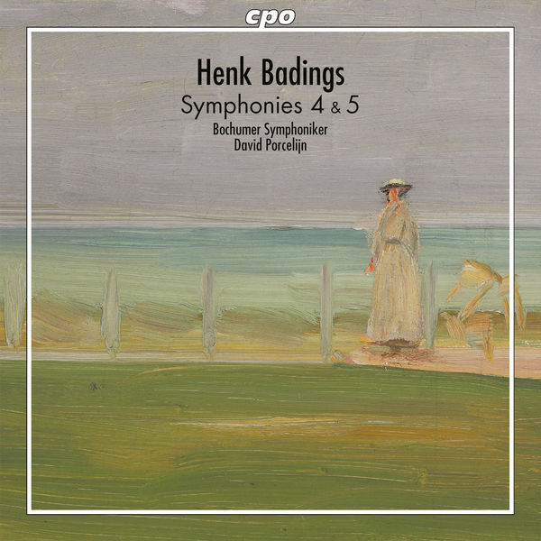 David Porcelijn|Badings: Symphonies Nos. 4 & 5 David Porcelijn|Badings: Symphonies Nos. 4 & 5